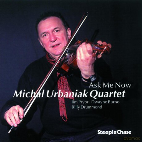 Michał Quartet Urbaniak (J. Pryor, D. Burno, B. Drummond): Ask Me Now [CD]
