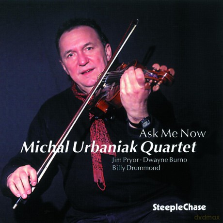 Michał Quartet Urbaniak (J. Pryor, D. Burno, B. Drummond): Ask Me Now [CD]