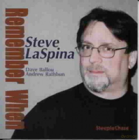 LaSpina, Steve (D. Ballou, A. Rathbun): Remember When [CD]