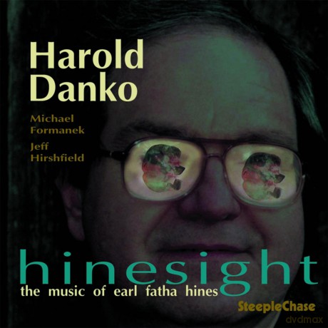 Danko, Harold (M. Formanek, J. Hirshfield): Hinesight (The Music of Earl Fatha Hines) [CD]