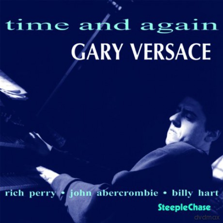 Gary Versace  (J. Abercrombie, R. Perry, B. Hart): Time and Again [CD]