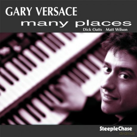 Gary Versace  (D. Oatts, M. Wilson): Many Places [CD]