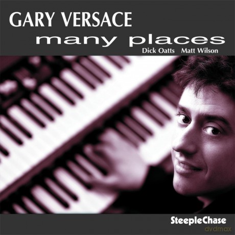 Gary Versace  (D. Oatts, M. Wilson): Many Places [CD]