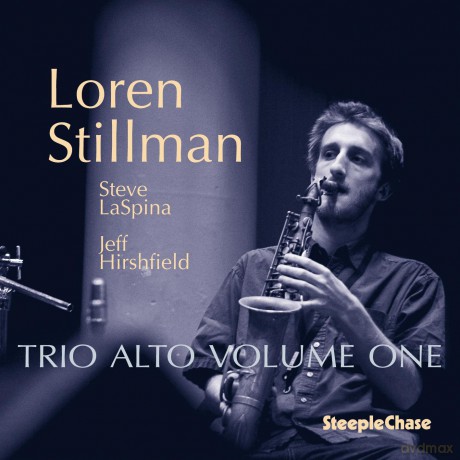 Loren Stillman (S. LaSpina, J. Hirshfield): Trio Alto Vol. 1 [CD]