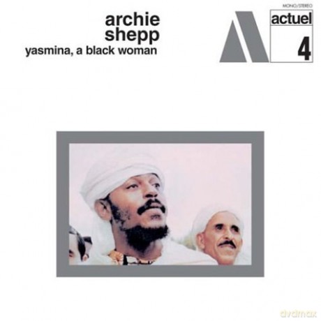 Shepp, Archie (L. Bowie, M. Favors, R. Mitchell, S. Murray): Yasmina, a Black Woman [CD]