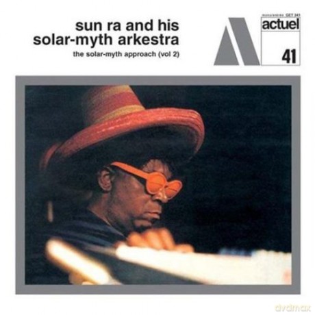 Sun Ra and His Solar-Myth Arkestra: The Solar-Myth Approach vol. 2 [CD]