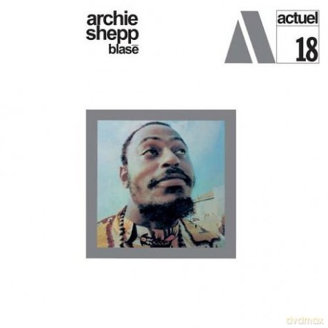 Shepp, Archie (L. Bowie, M. Favors, D. Burrell, P.J. Jones, J. Lee, C. Beau, J. Finn): Blase [CD]