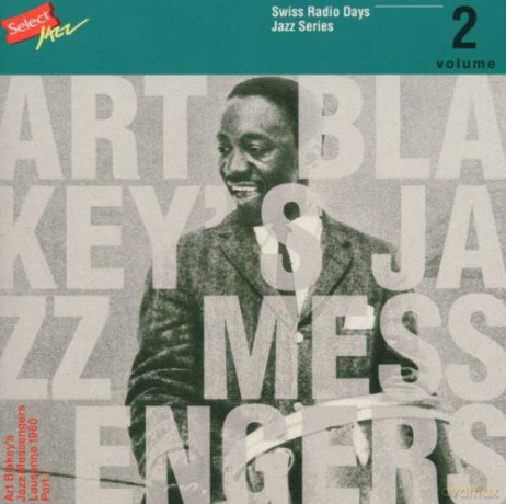 Art Blakey & Jazz Messengers (L. Morgan, W. Shorter, B. Timmons, J. Merritt): Swiss Radio Days Vol. 2 - Lausanne 1960 Part 1 [CD]