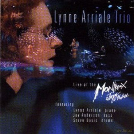 Arriale, Lynne Trio (J. Anderson, S. Davis): Live at the Montreux Jazz Festival 99 [CD]