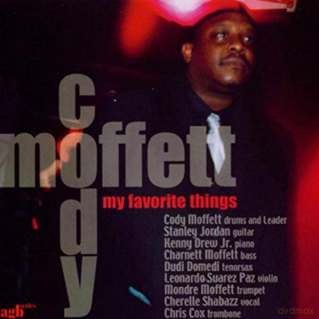 Moffett, Cody (S. Jordan, K. Drew Jr., C. Moffett, D. Domedi, L.S. Paz, M. Moffett, C. Shabazz, C. Cox): My Favorite Things [CD]