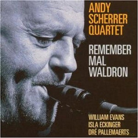 Andy Quartet  Scherrer (W. Evans, I. Eckinger, D. Pallemaerts): Remember Mal Waldron [CD]
