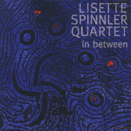 Lisette Quartet Spinnler (O. Friedli, P. Sommer, A. Hoerni): In Between [CD]
