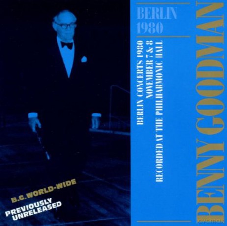 Benny Goodman (H. Peppl, D. Haas, P.F. Witte, C. Antolini): Berlin 1980 [CD]