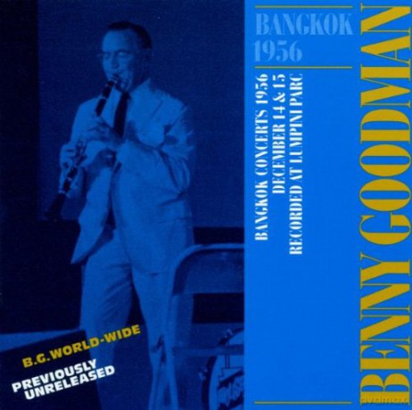 Benny Goodman (M. Davis, J. Frosk, B. Hodges, R. Peer, J. Rains, P. Hucko, A. Black, B. Johnson, B. Slapin, H. Jones, I. Crosby, M. Alexander): Bangkok 1956 [CD]