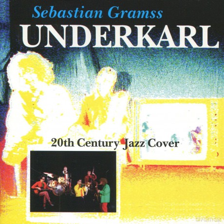 Gramss, Sebastian Underkarl (N. Wogram, L. Lehmann, F. Wingold, D.P. Kölsch): 20th Century Jazz Cover [CD]