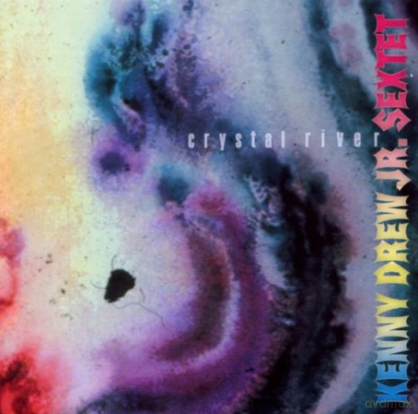 Kenny Sextet Drew Jr. (M. Mossmann, R. Coltrane, S. Nelson, L. Seaton, T. Reedus): Crystal River [CD]