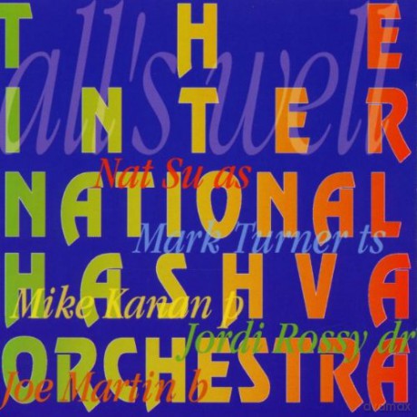 International Hashva Orchestra (N. Su, M. Turner, M. Kanan, J. Martin, J. Rossi): All's Well [CD]