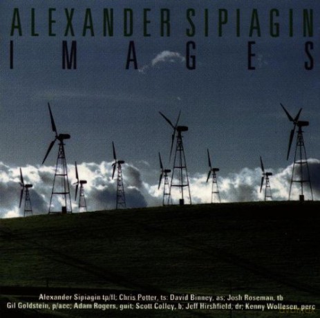 Alexander Sipiagin (C. Potter, D. Binney, J. Roseman, G. Goldstein, S. Colley, J. Hirshfield, K. Wollesen): Images [CD]