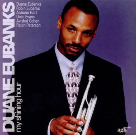 Duane Eubanks (R. Eubanks, A. Hart, O. Evans, A. Cohen, R. Peterson Jr.): My Shining Hour [CD]