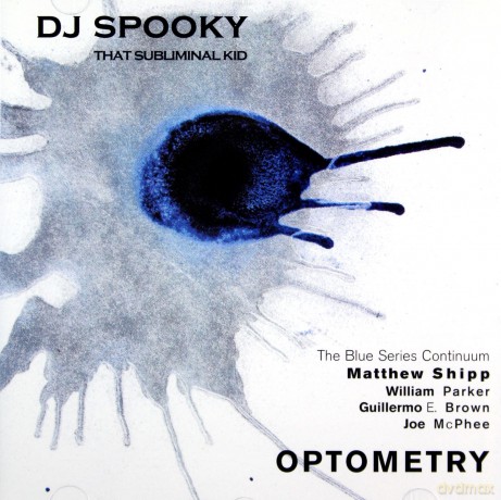 DJ Spooky (M. Shipp, W. Parker, G.E. Brown, J. McPhee): Optometry [CD]