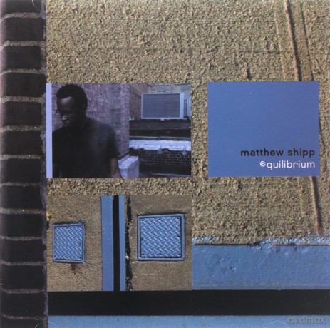 Shipp, Matthew (K. Jamal, W. Parker, G. Cleaver, FLAM): Equilibrium [CD]