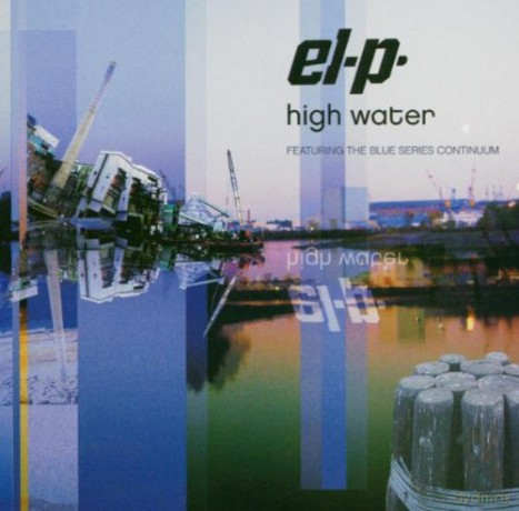 El-P with The Blue Series Continuum (G.E. Brown, R. Campbell, D. Carter, W. Parker, M. Shipp, S. Swell): High Water [CD]