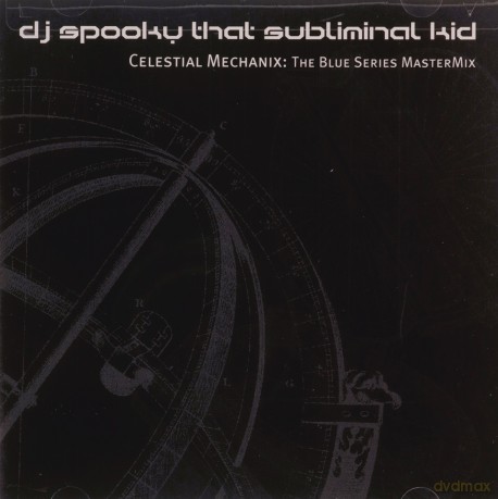 DJ Spooky That Subliminal Kid: Celestial Mechanix: The Blue Series MasterMix [2CD]