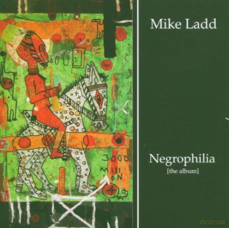 Ladd, Mike (V. Iyer, A. Lamb, G.E. Brown): Negrophilia (The Album) [CD]