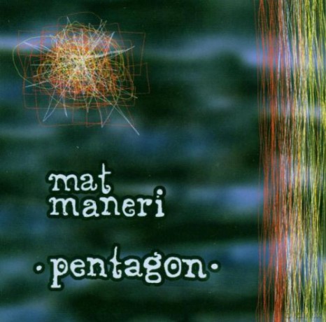 Maneri, Mat (B. Gerstein, J. Maneri, C. Taborn, J. Saft, J. Herbert, J. McLellan, T. Rainey, T.K. Ramakrishnan, S. Maneri): Pentagon [CD]