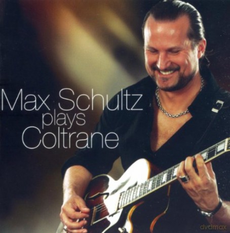 Schultz, Max (B. Stenson, D. Berglund, M. Öström): Plays Coltrane [CD]