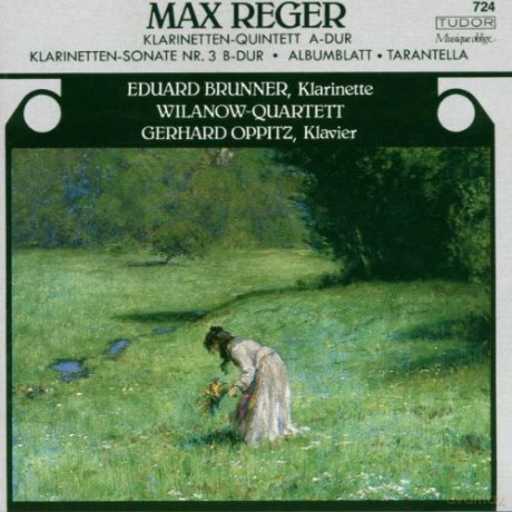 Reger, Max: Klarinetten Quintet A-dur, Klarinetten Sonate Nr. 3, B-dur, Albumblatt, Tarantella: Eduard Brunner -cl, Wilanow Quartett, Gerhard Oppitz - p [CD]