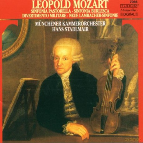 Mozart, Leopold: Sinfonia Pastorella, Sinfonia Burlesca, Divertimento Militare, Neue Lambacher Sinfonie: Münchener Kammerorchester, Hans Stadlmair [CD]