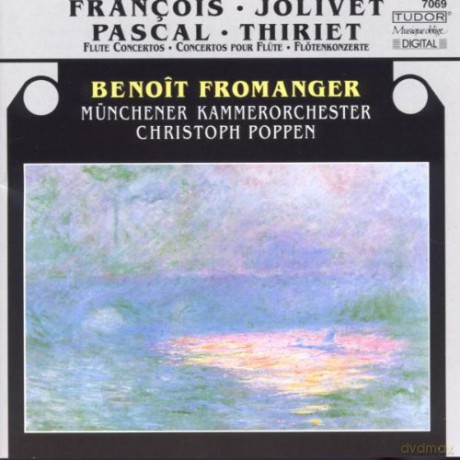 Francois, Jolivet, Pascal, Thiriet: Flute Concertos: Benoit Fromanger, Münchener Kammerorchester, Christoph Poppen [CD]