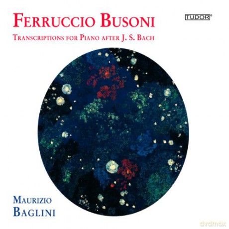 Busoni, Ferruccio: Transcription for Piano after J.S. Bach: Maurizio Baglini (digipack) [CD]