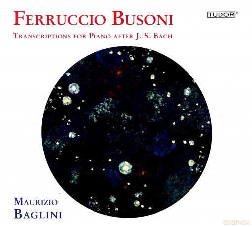 Busoni, Ferruccio: Transcription for Piano after J.S. Bach: Maurizio Baglini (digipack) [CD]
