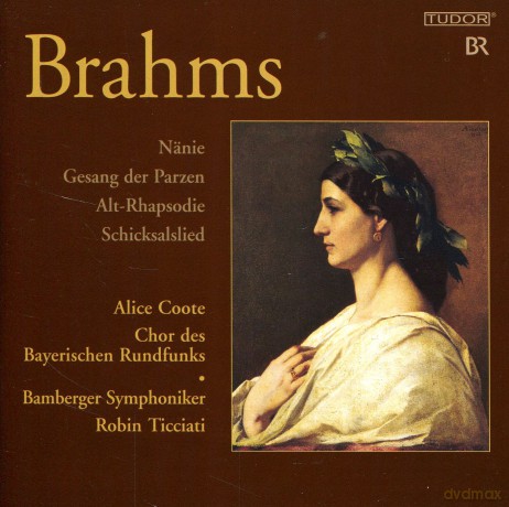 Brahms, Johannes: Nanie, Gesang der Parzen, Alt-Rhapsodie, Schicksalslied: Alice Coote, Chor des Bayerischen Rundfunks, Bamberger Symphoniker, Robin Ticciati [SACD]