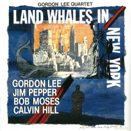 Lee, Gordon Quartet (J. Pepper, B. Moses, C. Hill): Land Whales in New York [CD]