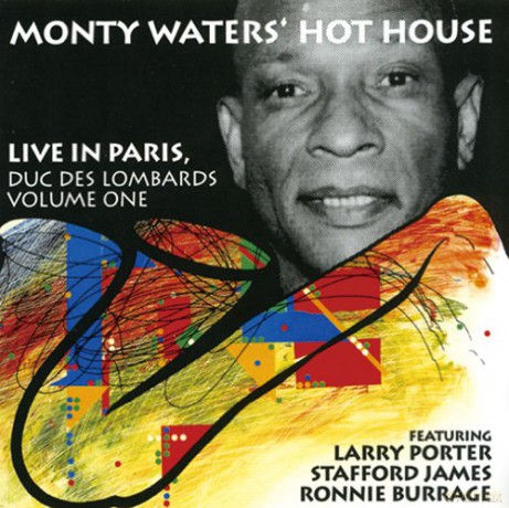 Monty Hot House Waters' (L. Porter, S. James, R. Burrage): Live In Paris, Duc des Lombards, Vol. I [CD]
