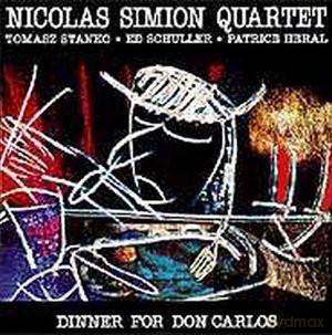 Simion, Nicolas Quartet (T. Stańko, E. Schuller, P. Heral): Dinner For Don Carlos [CD]