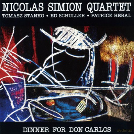 Simion, Nicolas Quartet (T. Stańko, E. Schuller, P. Heral): Dinner For Don Carlos [CD]