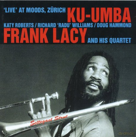 Lacy, Ku-umba Frank Quartet (K. Roberts, R. Williams, S. Whittaker, D. Hammond): Settegast Strut [CD]