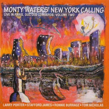 Monty New York Calling Waters' (L. Porter, S. James, R. Burrage, T. Nicholas): Live In Paris, Duc des Lombards, Vol. II [CD]