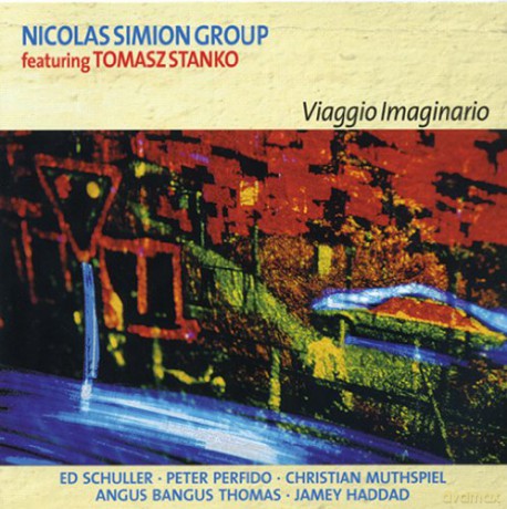 Simion, Nicolas Group (C. Muthspiel, E. Schuller, P. Perfido, A.B. Thomas, J. Haddad) feat. Tomasz Stańko: Viaggio Imaginario [CD]