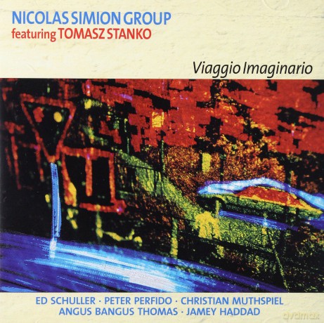 Simion, Nicolas Group (C. Muthspiel, E. Schuller, P. Perfido, A.B. Thomas, J. Haddad) feat. Tomasz Stańko: Viaggio Imaginario [CD]