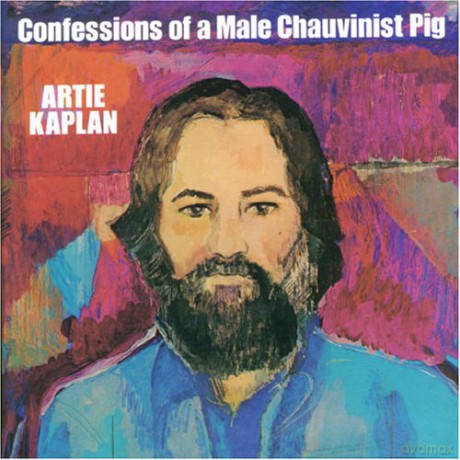 Artie Kaplan: Confessions of a male Chauvinist Pig [CD]