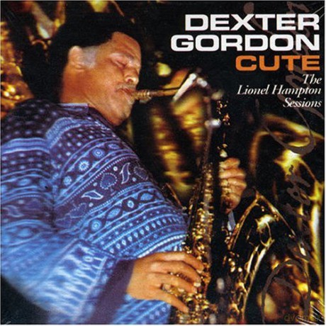 Dexter Gordon (L. Hampton, H. Jones, B. Pizzarelli, G. Duvivier, O. Jackson, Candido): Cute [CD]