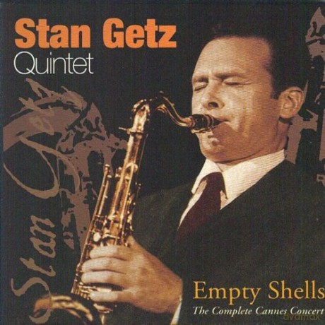 Stan Getz (A. LaVerne, C. Loeb, B. Bromberg, V. Jones): Empty Shells (The Complete Cannes Concert) [CD]