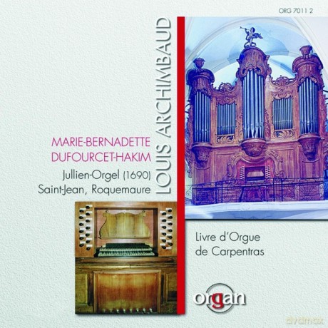 Marie-Bernadette Dufourcet-Hakim: Julien-Orgel Eglise, Saint-Jean, Roquemaure [CD]