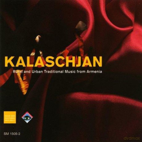 Kalaschjan: Rural and Urban Traditional Music from Armenia [CD]