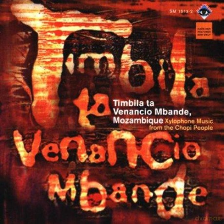 Timbila ta Venancio Mbande, Mozambique: Xylophone Music from The Chopi People [CD]